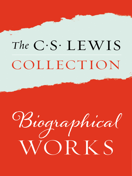 Title details for The Biographical Works of C. S. Lewis by C. S. Lewis - Wait list